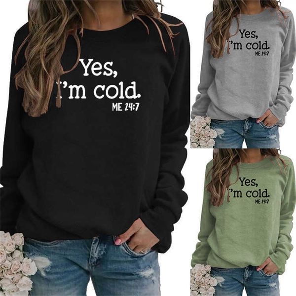 T-shirt femme Yes I'm Cold Me Lettre Col rond Tee Pull à manches longues Pull Lady Tops