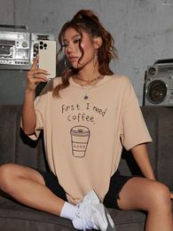 T-shirts pour femmes d'abord j'ai besoin de café créativité femelle coton manche courte personnalité t-shirts de rue tout-mat