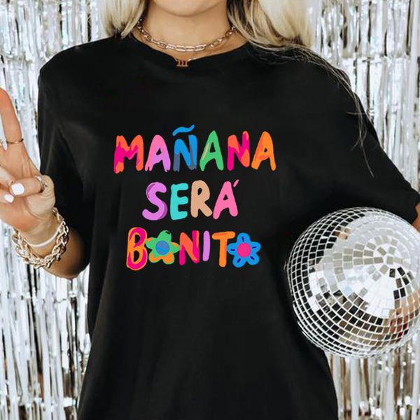 T-shirt femme tendance maintenant Karol G Manana Sera Bonito T Demain sera sympa Grand cadeau d'anniversaire pour les filles T-shirt unisexe 230414