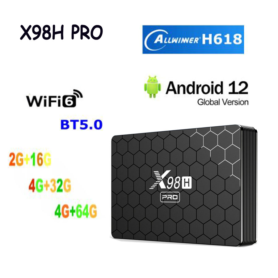X98H PRO Android 12 TV BOX 2G 16G/32G 64G WIFI6 1000M LAN WIFI6 BT5.0 Allwinner H618 4K HDR Smart TVBox