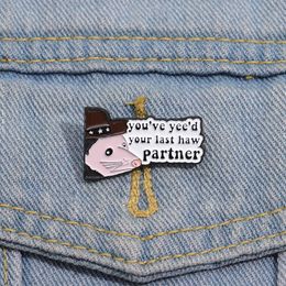 Je hebt je laatste Haw -partner Email Pin Cartoon Cowboy Hat Rat Broche Rapel Badge Badge Sieraden Gift Accessories